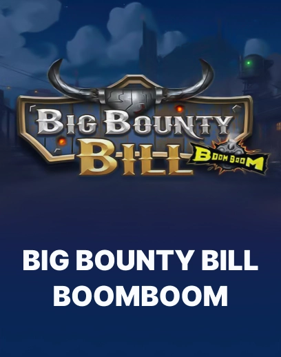 Big Bounty Bill BoomBoom